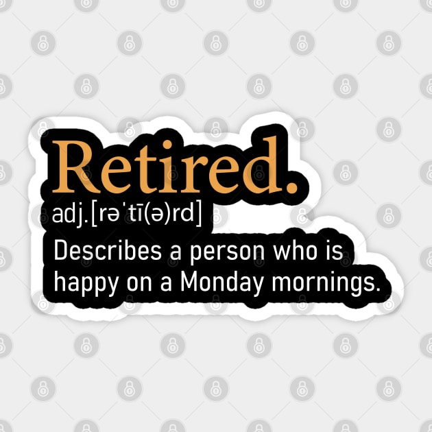 Funny retired love Monday definition Sticker by DragonTees